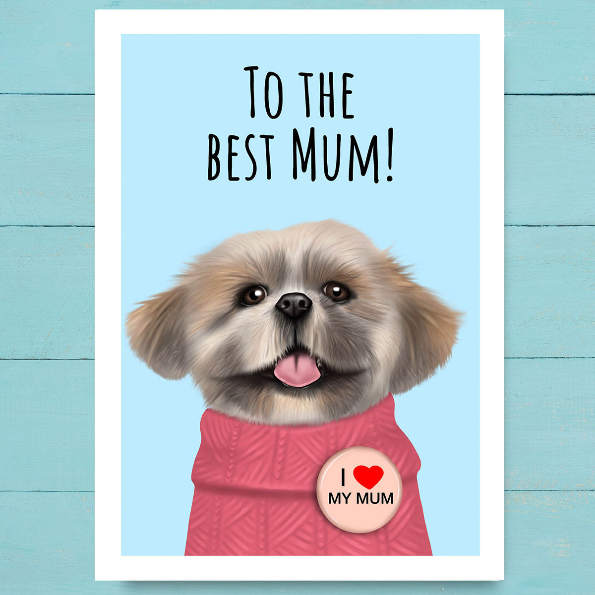 Shih Tzu "I Love my Mum" Card
